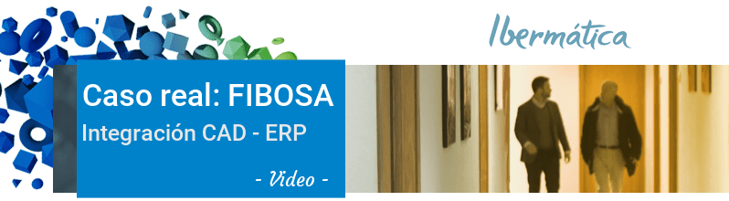 [Video] Integración CAD - ERP en FIBOSA 