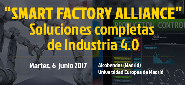INSCRIPCIÓN: 'SMART FACTORY ALLIANCE' Soluciones completas de Industria 4.0 (Madrid, 6 junio 2017)
